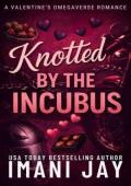 Knotted By The Incubus (Knotted By Cupid #1)