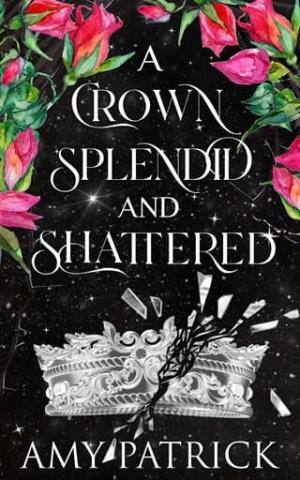 A Crown Splendid and Shattered (Age of Fae Romantasy #3)