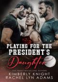 Playing for the President’s Daughter