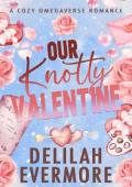 Our Knotty Valentine (Bakedverse #3)