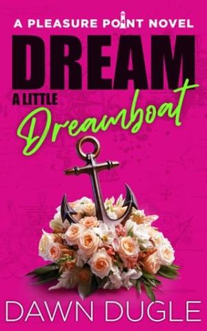 Dream a Little Dreamboat (Pleasure Point #4)