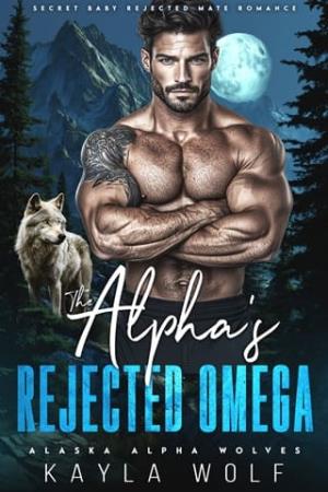 The Alpha’s Rejected Omega (Alaska Alpha Wolves #2)