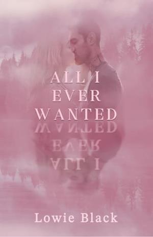 All I Ever Wanted