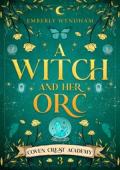 A Witch and Her Orc (Coven Crest Academy #3)