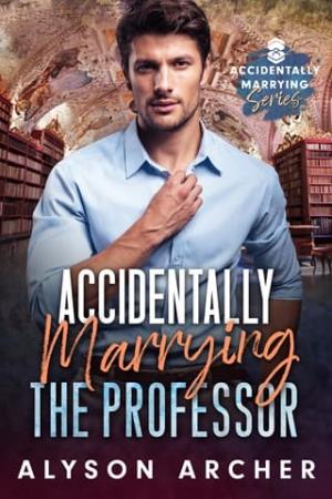 Accidentally Marrying the Professor (Accidentally Marrying #1)
