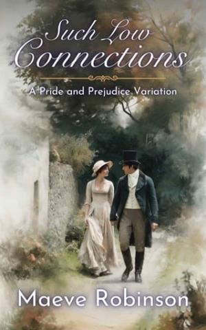 Such Low Connections (Pride and Prejudice Variation)