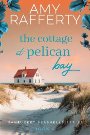 The Cottage at Pelican Bay (Nantucket Seashells #4)