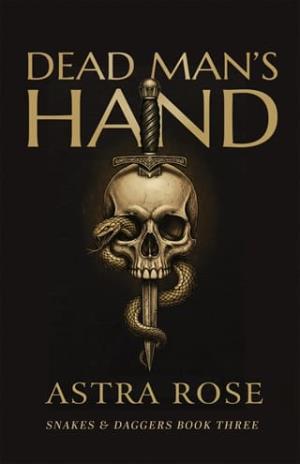 Dead Man’s Hand (Snakes & Daggers #3)