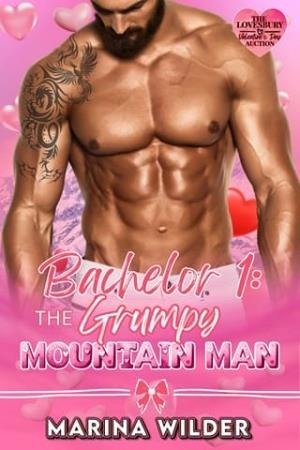 Bachelor 1: The Grumpy Mountain Man (The Lovesbury Valentine’s Day Auction #1)