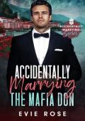 Accidentally Marrying the Mafia Don (Accidentally Marrying #3)