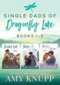 Single Dads of Dragonfly Lake Books 1-3