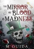The Mirror of Blood and Madness (Dark Ever After Fairytales #2)
