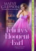 Felicity’s Eloquent Earl (Seven Unsuitable Sisters #5)