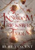 Kingdom of Tricksters and Fools (Kissed by Thorns #1)