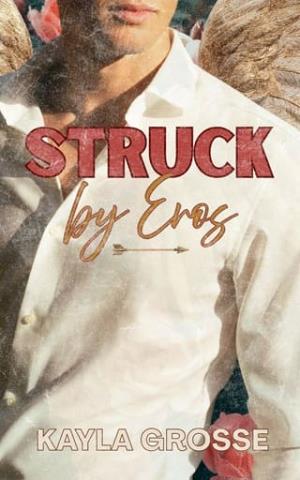 Struck By Eros (Holiday Hookups #2)