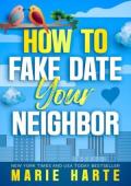 How to Fake Date Your Neighbor