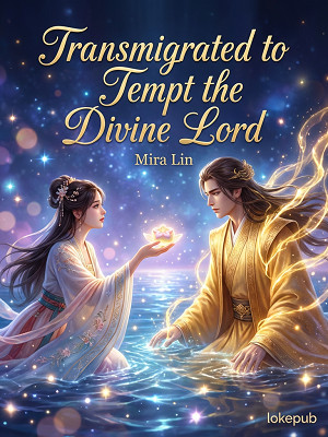 Transmigrated to Tempt the Divine Lord