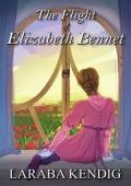 The Flight of Elizabeth Bennet (Pride and Prejudice Variations)