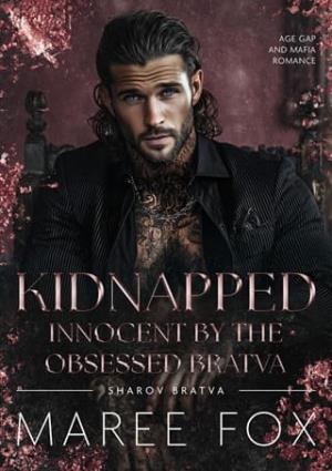 Kidnapped Innocent By the Obsessed Bratva (Sharov Bratva #23)
