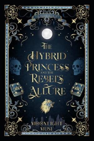 The Hybrid Princess and the Rebel’s Allure (The Rossi Legacies #8)