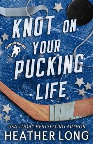 Knot On Your Pucking Life (Snowvale Howlers Omegaverse)