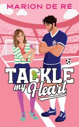 Tackle My Heart (The Love Playbook #1)