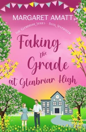 Faking the Grade at Glenbriar High (The Glenbriar #17)