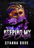 Keeping My Ex-Crush (Love and Deception #1)
