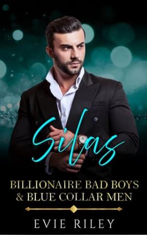Silas (Billionaire Bad Boys & Blue Collar Men #3)
