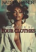 Come Pick Up Your Clothes