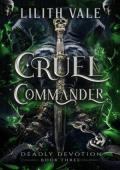Cruel Commander (Deadly Devotion #3)