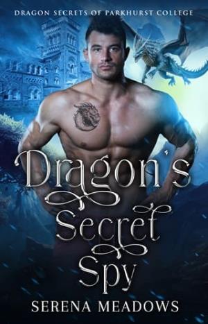 Dragon’s Secret Spy (Dragon Secrets of Parkhurst College #4)