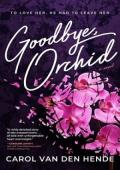 Goodbye, Orchid (Goodbye Orchid #1)