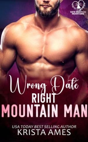 Wrong Date, Right Mountain Man (Date Night In The Mountains #19)