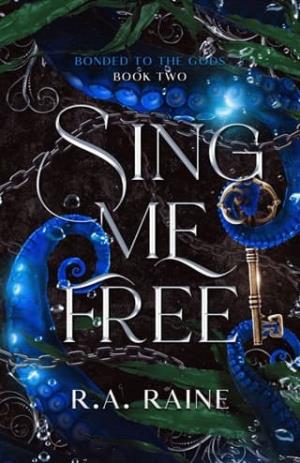 Sing Me Free (Bonded to the Gods #2)