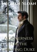 A Governess for the Grieving Duke (Secrets and Courtships of the Regency #10)