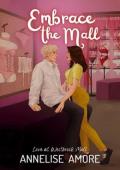 Embrace the Mall (Love at Westbrook Mall #5)