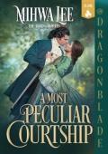 A Most Peculiar Courtship (The Daring Damsels #3)