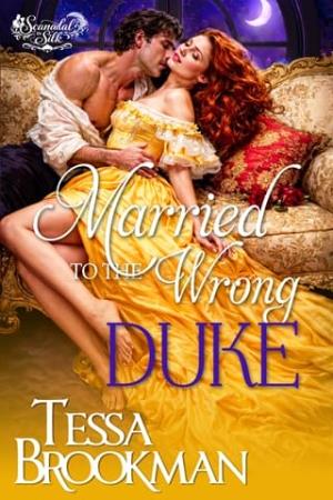 Married to the Wrong Duke (Scandal in Silk #1)