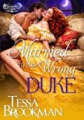 Married to the Wrong Duke (Scandal in Silk #1)