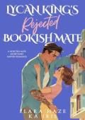 Lycan King’s Rejected Bookish Mate (Possessive Small Town Alpha Kings #6)