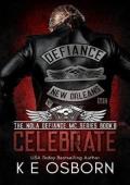 Celebrate (The NOLA Defiance MC #8)