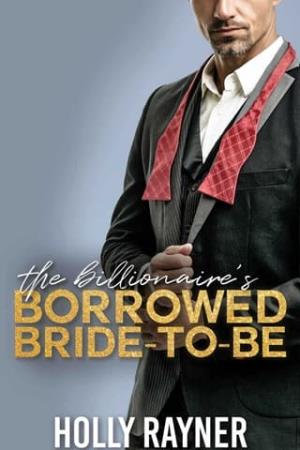 The Billionaire’s Borrowed Bride-to-Be (Vows and Veils #4)