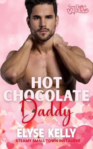 Hot Chocolate Daddy (Seven Nights to Mr. Right #3)
