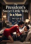 The President’s Sweet Little Wife Is a Man