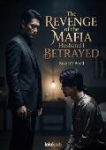 The Revenge of the Mafia Husband I Betrayed