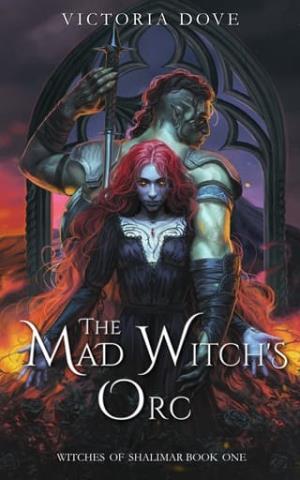 The Mad Witch’s Orc (The Witches of Shalimar #1)