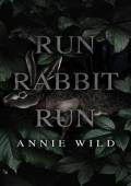 Run Rabbit Run (Blood and Burrows Dark Romance Duet #1)