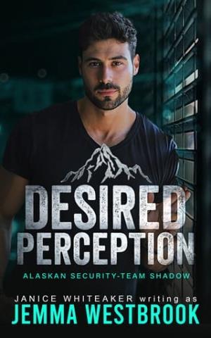 Desired Perception (Alaskan Security-Team Shadow #3)