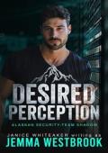 Desired Perception (Alaskan Security-Team Shadow #3)